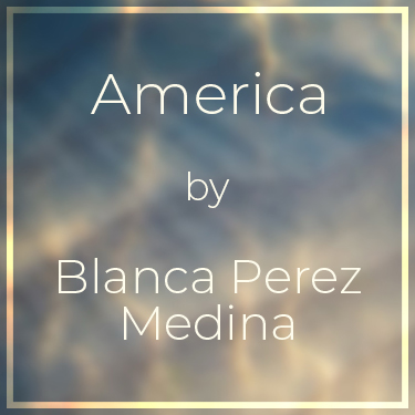 America by Blanca Perez Medina