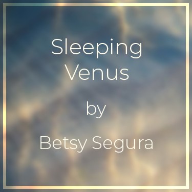Sleeping Venus by Betsy Segura